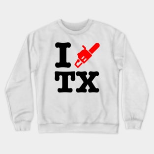 I Chainsaw Texas Crewneck Sweatshirt